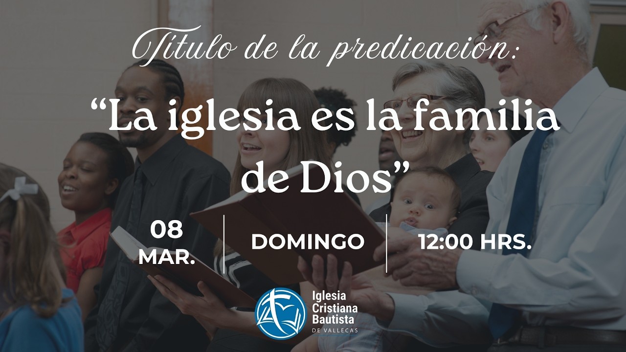 “La Iglesia es la Familia de Dios” - Pastor José Cabrero