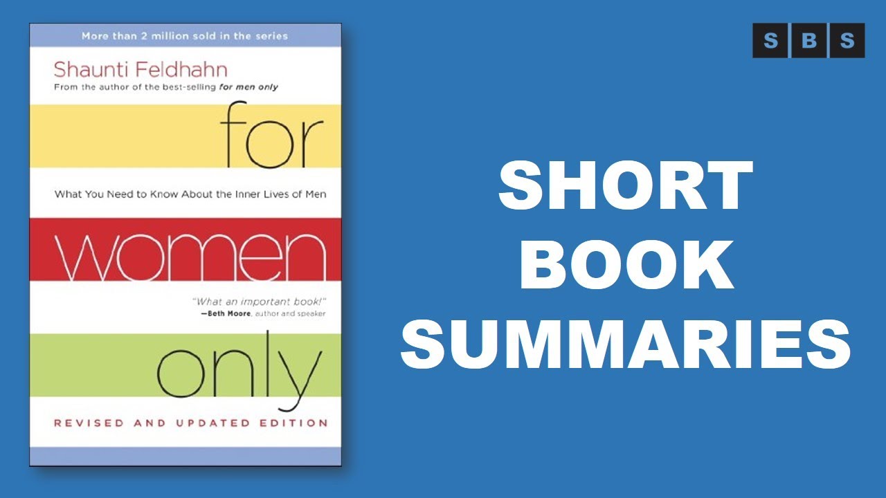Short Book Summary of For Women Only What You Need to Know About the Inner Lives of Men by Shaunti F