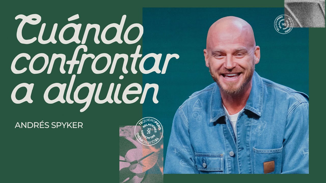Cuándo confrontar a alguien - Andrés Spyker #mensajecristianos #amor