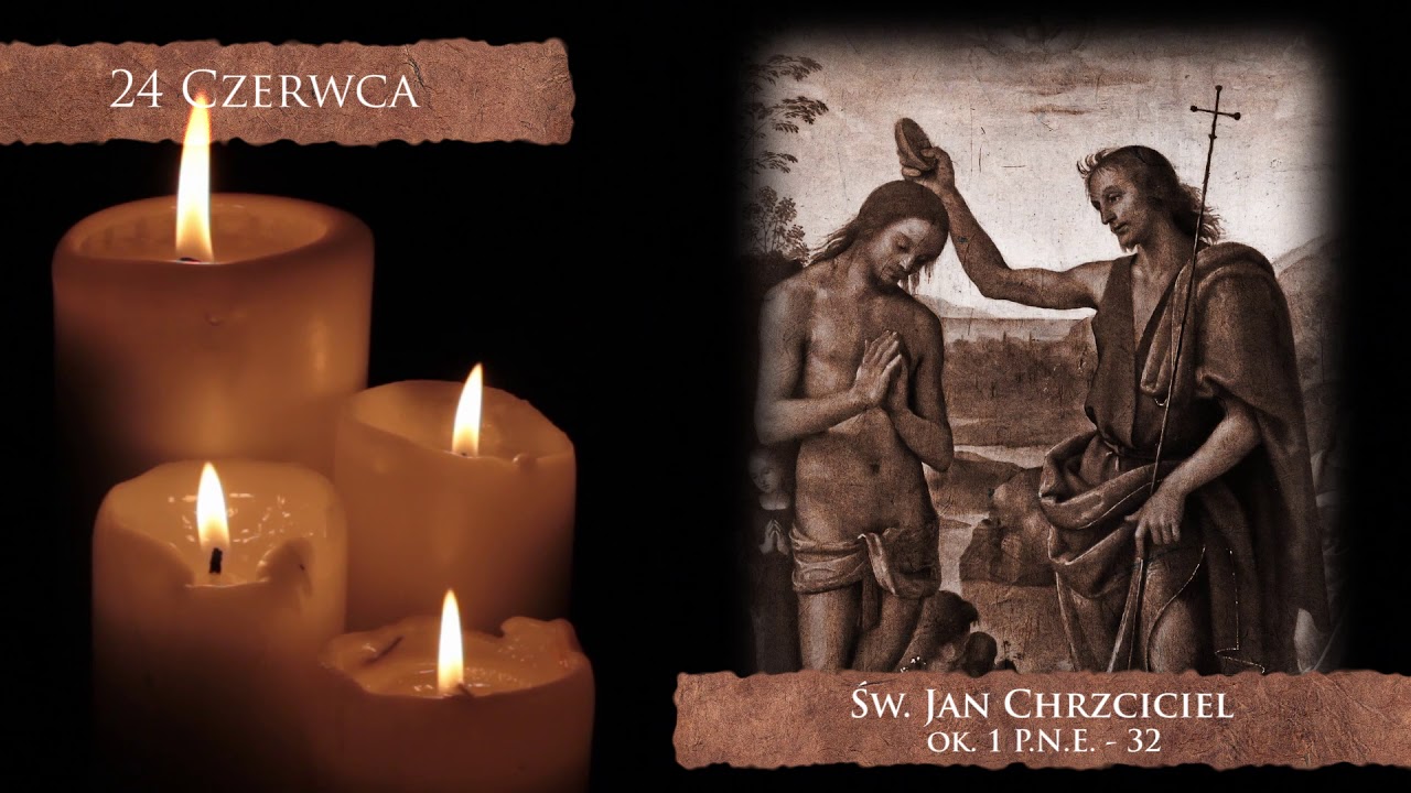 Skarby Kościoła 24 czerwca | św. Jan Chrzciciel