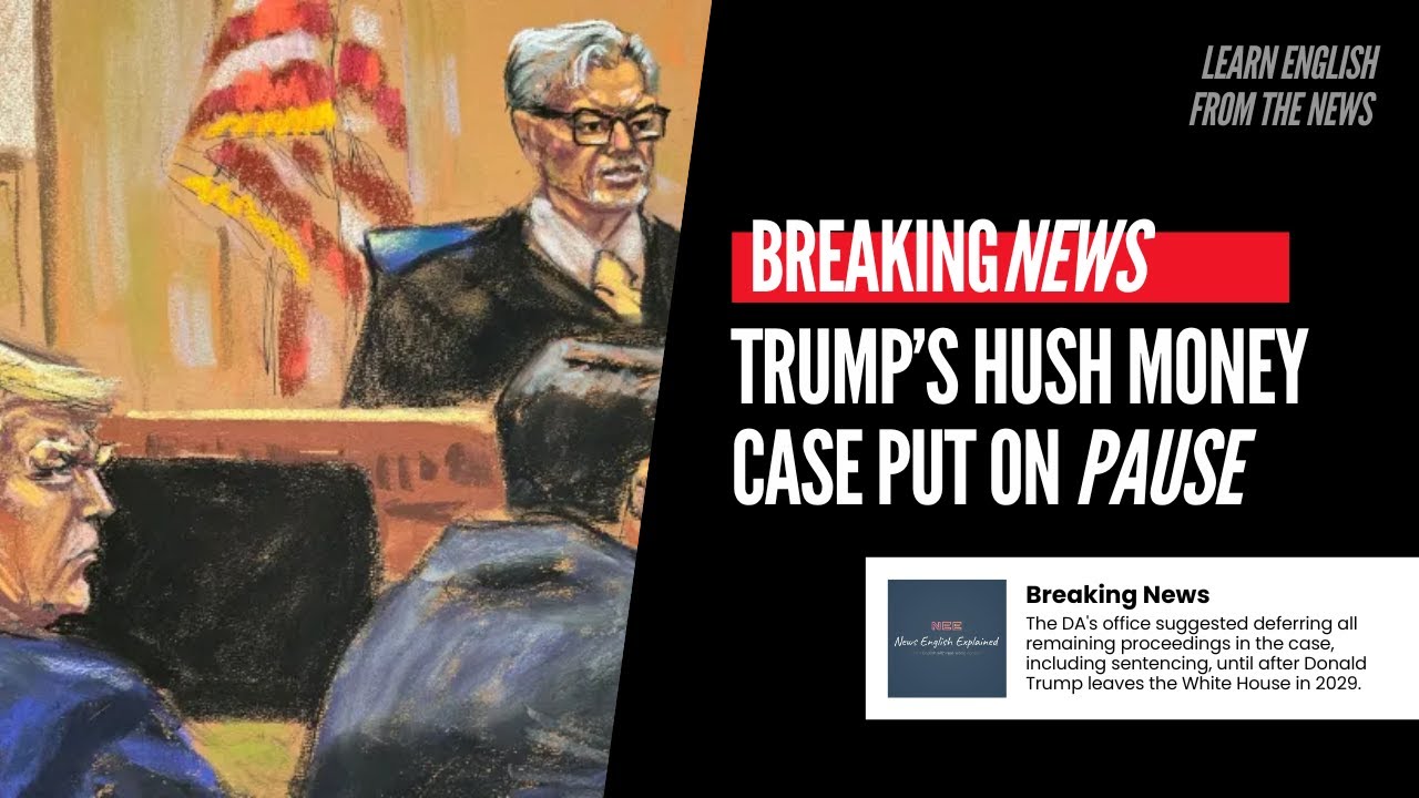 🔔 Learn English with News | Trump’s Hush Money Trial Sentencing Put on Pause