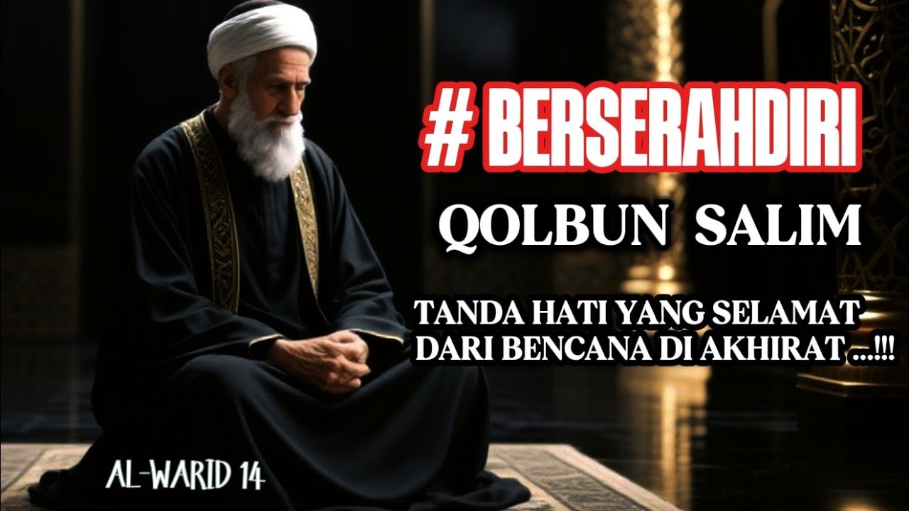 ✨ Qolbun Salim: Tanda Hati yang Selamat di Hadapan Allah
