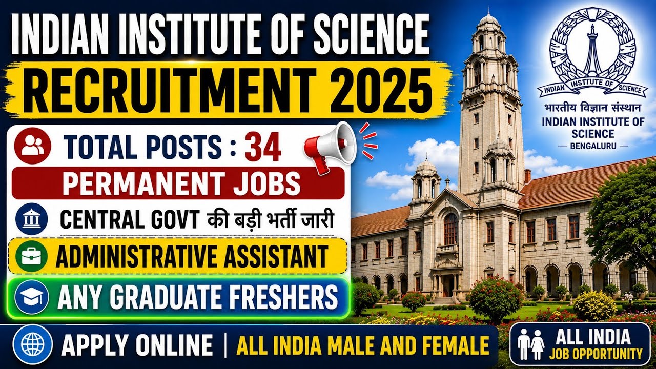 IISc Administrative Assistant Recruitment 2026 Out 🔥 Any Graduate Freshers| Permanent Posts