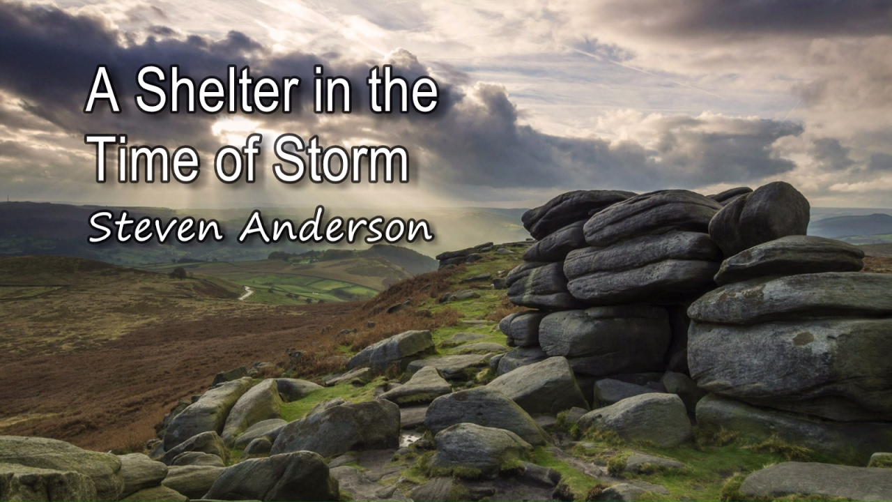 A Shelter in the Time of Storm - Steven Anderson [with lyrics]