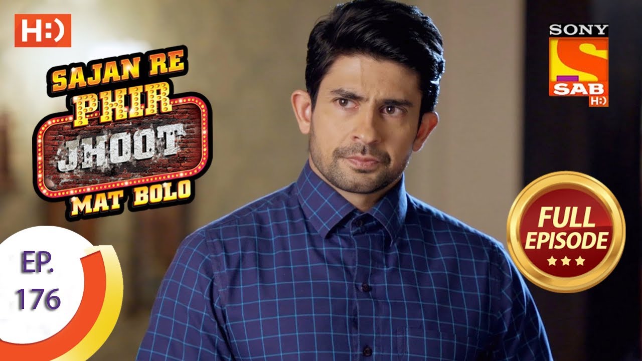 Sajan Re Phir Jhoot Mat Bolo - Ep 176 - Full Episode - 25th January, 2018