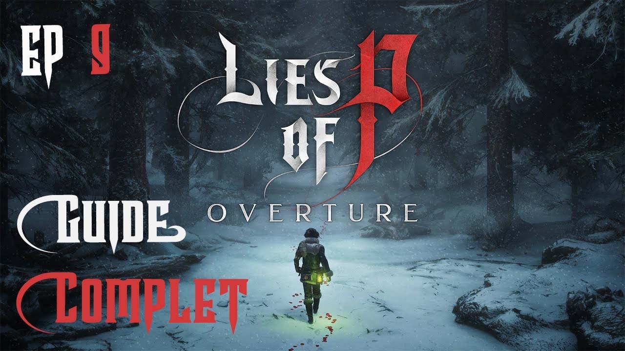 Guide Dlc Lies of P Overture 100% Ep 9 (Fr) Maison de charité Monade