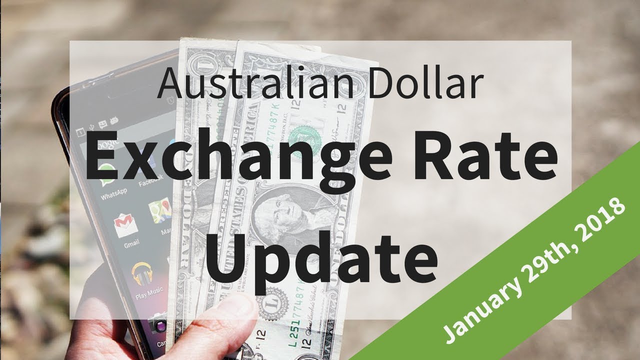Australian Dollar Exchange Rate Update: January 29th, 2018