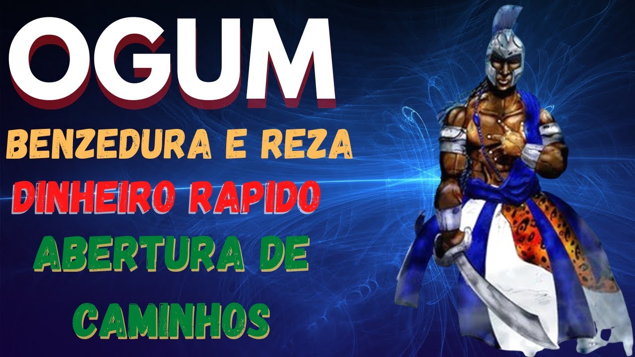 Poderosa Benzedura e oração de Ogum Para Trazer Dinheiro Rápido e Abertura de Caminhos