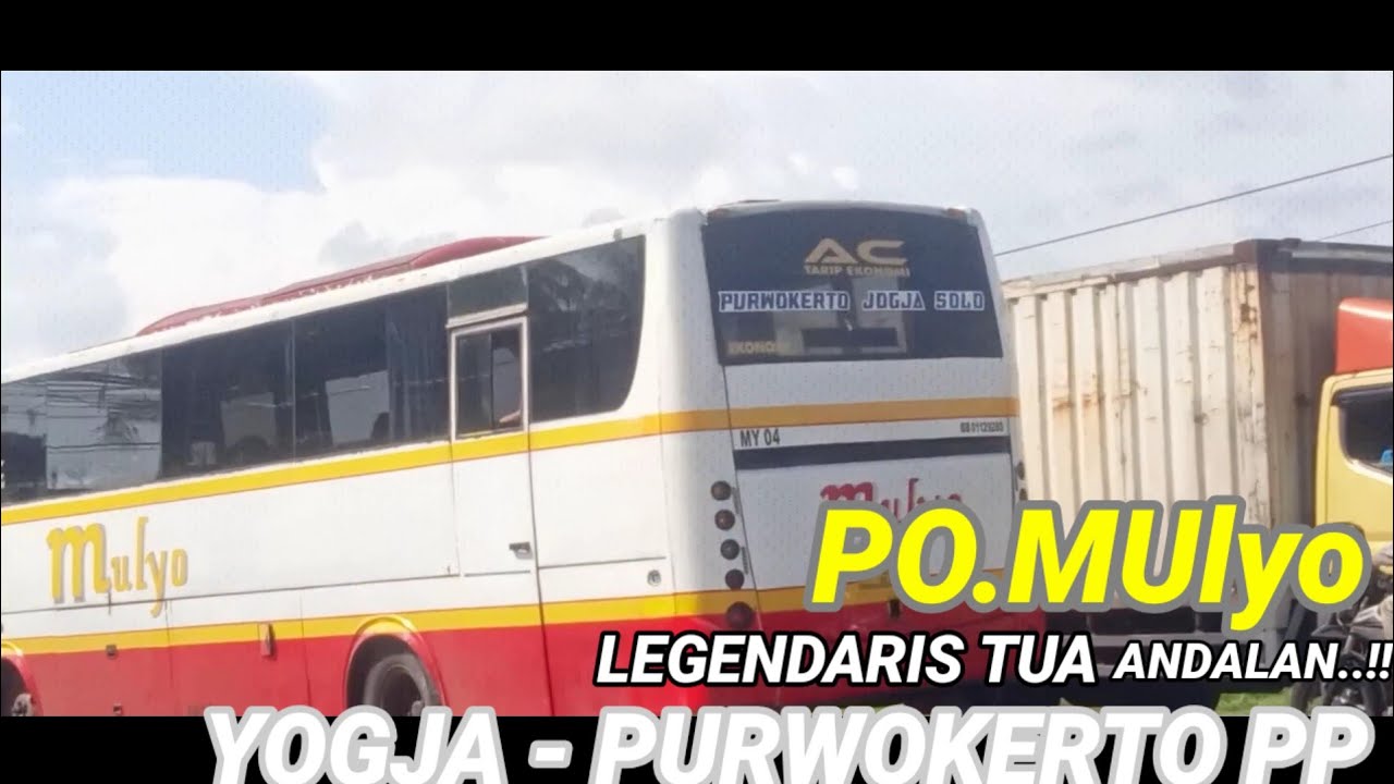 Update ‼️..@.Legenda  Andalan..!! Bumil Tertua  PO.Mulyo Masih Mampu PP Yogja Purwokerto.