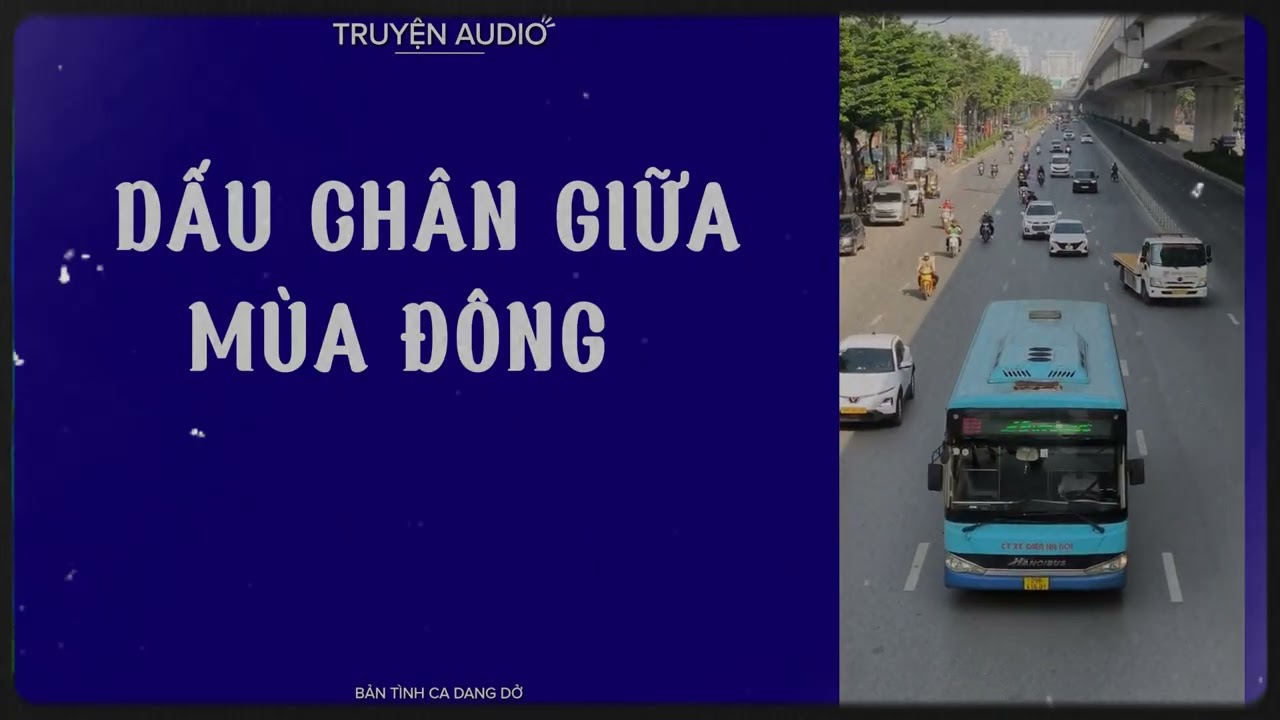[Truyện Audio] DẤU CHÂN GIỮA MÙA ĐÔNG/ Bản tình ca dang dở