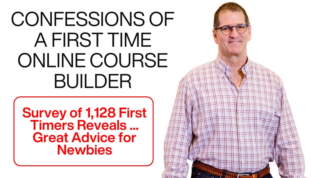 Online Course Advice: Confessions First Time Online Course Builders