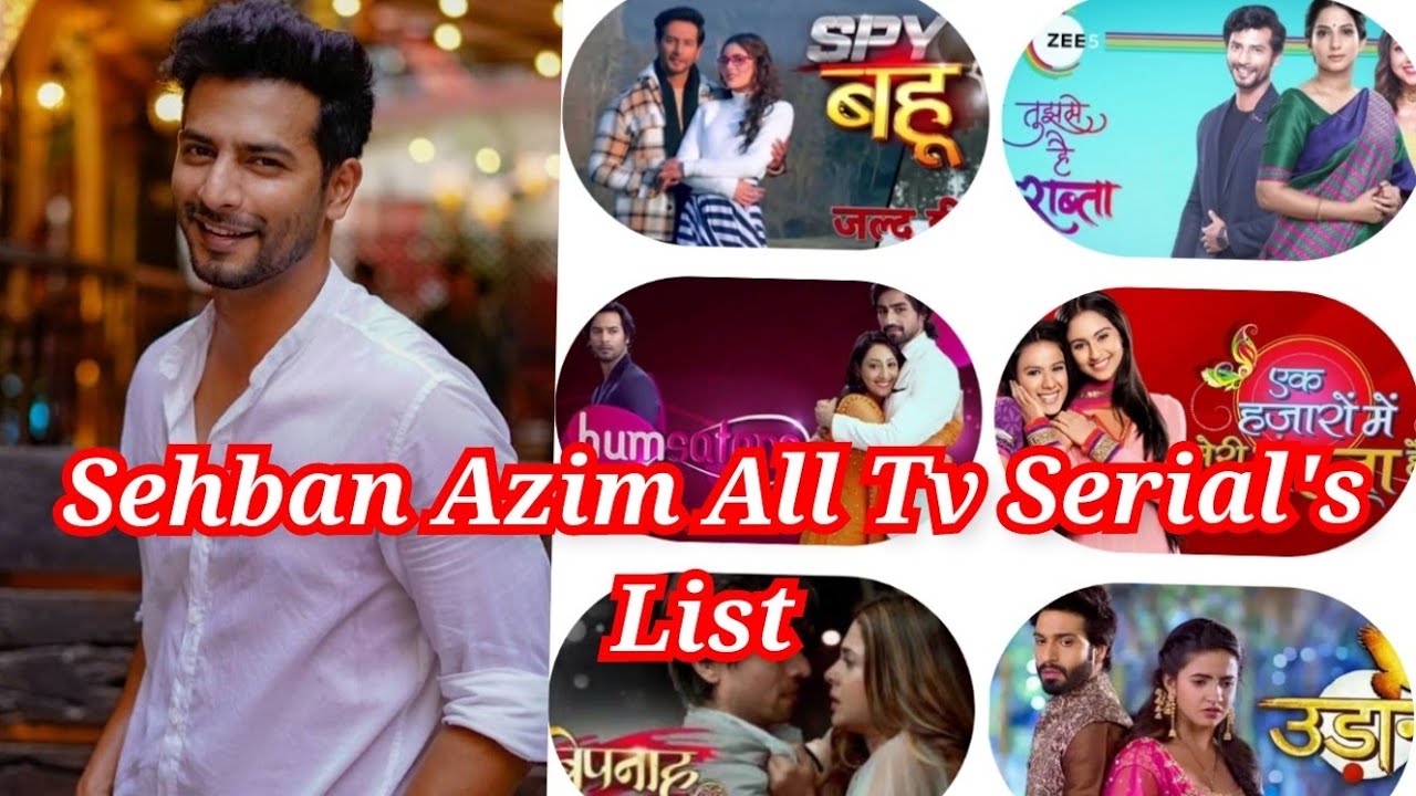 Sehban Azim All Tv Serial's List