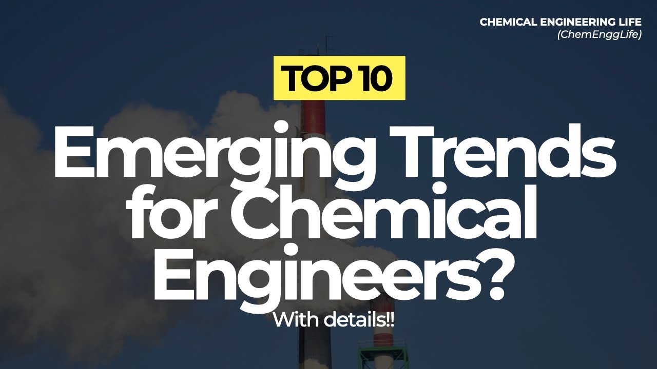Emerging Trends for Chemical Engineers in 2025 || Top 10s || ChemEnggLife