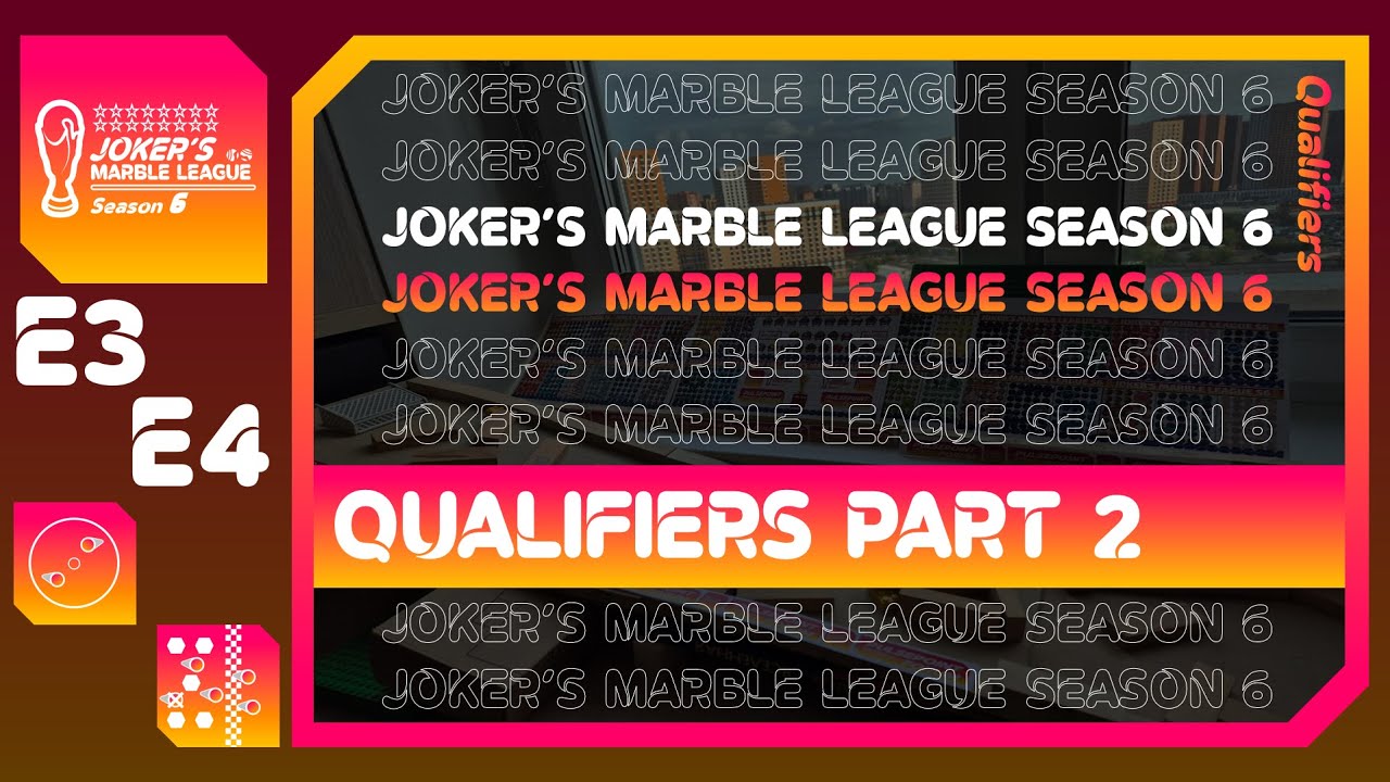 Joker's Marble League Season 6 - Qualifiers Part 2 (E3 Funnel Sprint & E4 Elimination Race)