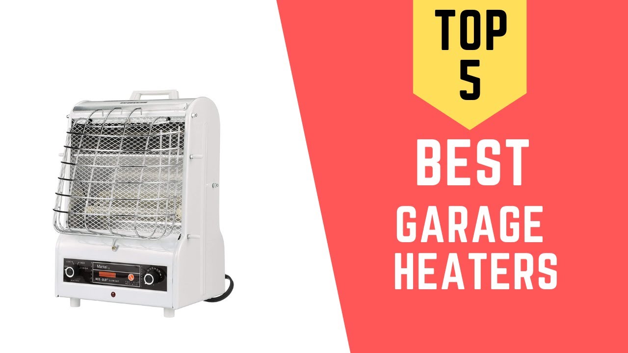 Top 5 Best Garage Heaters Reviews 2021