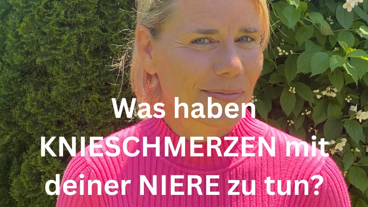 Was haben KNIESCHMERZEN mit deiner NIERE zu tun?