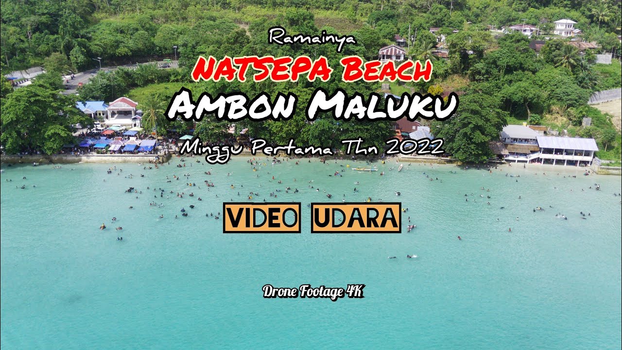 NATSEPA Beach Ambon Maluku || Minggu Pertama Tahun 2022 || Video Udara || Drone Footage 4K