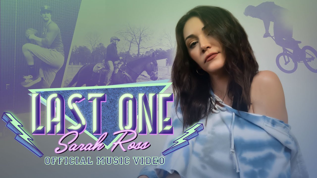Sarah Ross - Last One (Official Music Video)