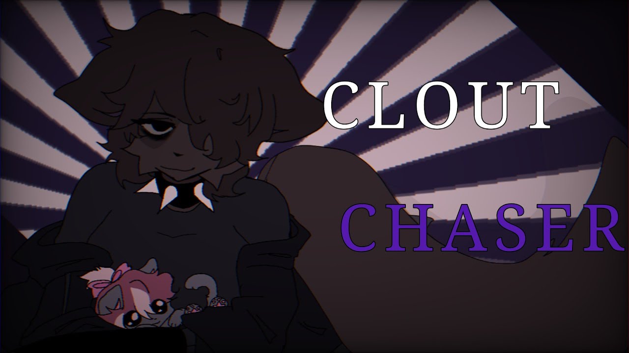 clout chaser | animation meme | flipaclip