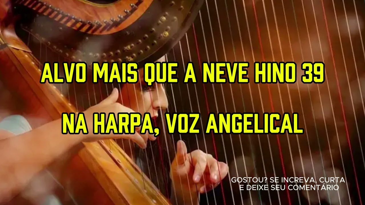 ALVO MAIS QUE A NEVE NA HARPA VOZ ANGELICAL HINO DA HARPA 39