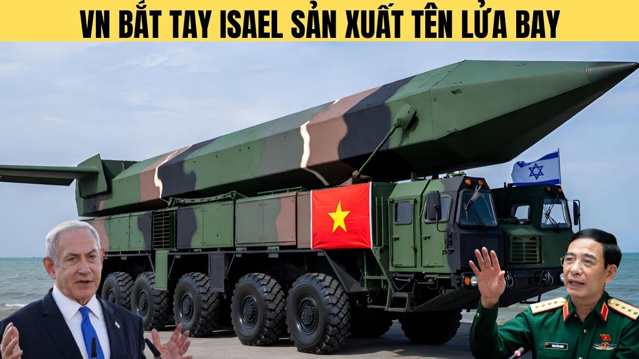 VN-Isael mở nhà máy sản xuất tên lửa bay trị giá 250 triệu đô