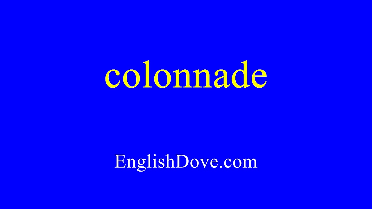 How to pronounce colonnade in American English.