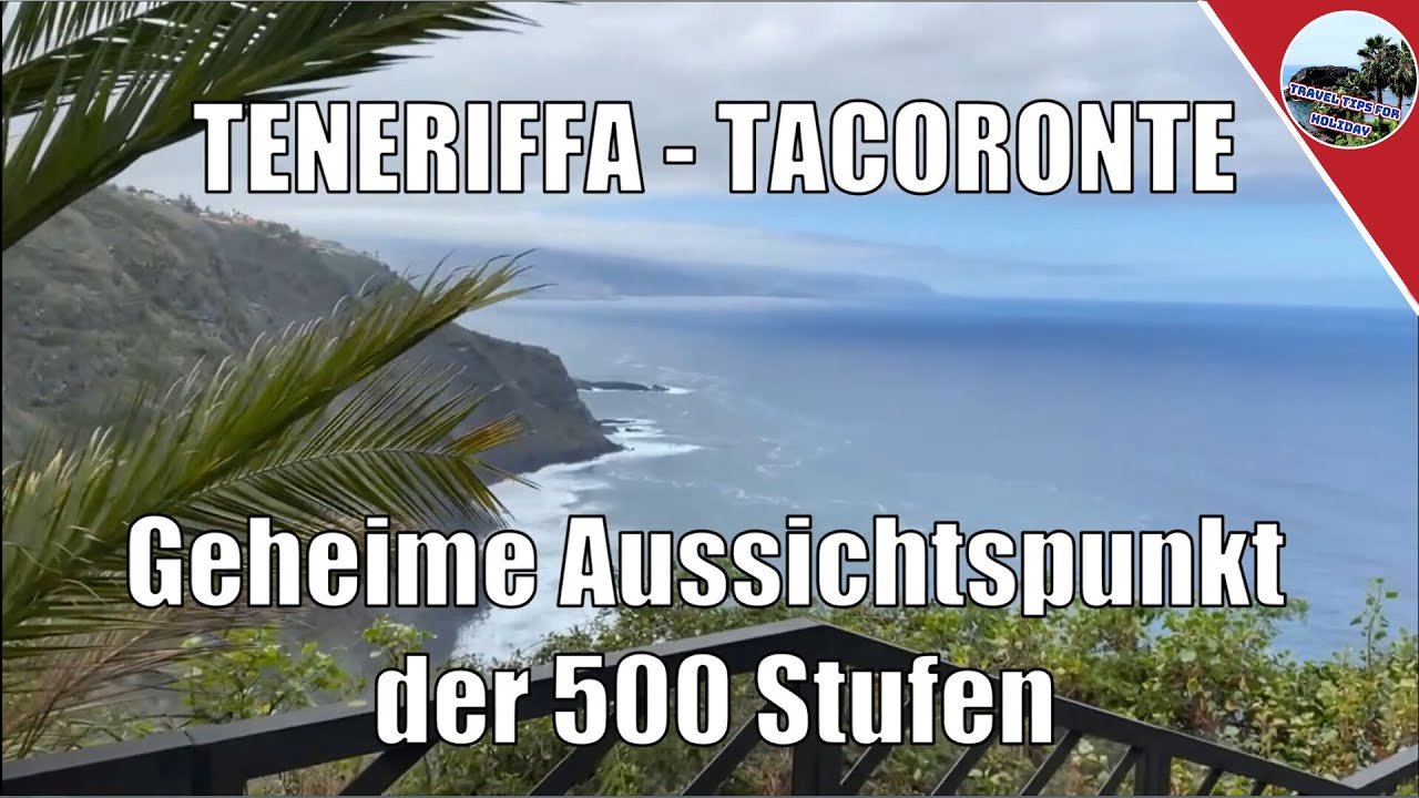 Teneriffa - Tacoronte geheimer Aussichtspunkt Mirador der 500 Stufen | Reisetipp 2021