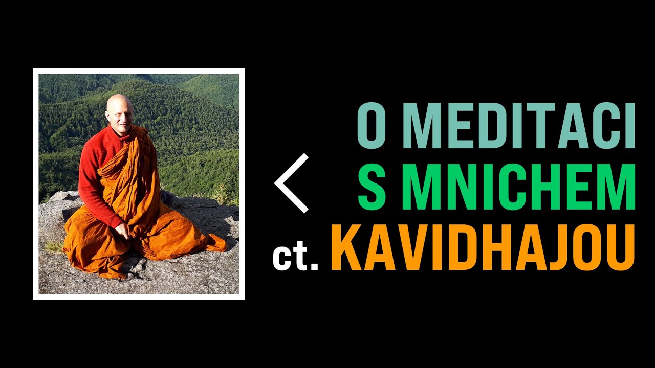 O meditaci s buddhistickým mnichem ctihodným Kavidhajou (online rozhovor)