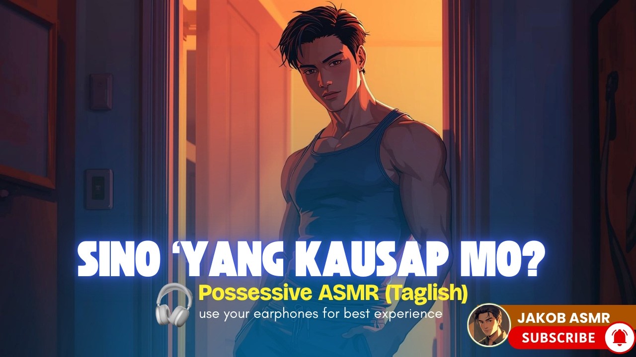Your Possessive But Gentle Boyfriend &middot; Pinoy ASMR &middot; Boyfriend POV &middot; Assurance &middot; Jealous &middot; Humor