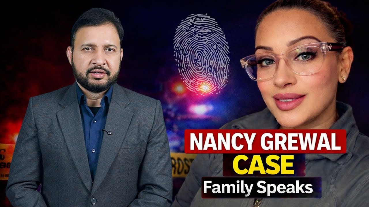 Nancy Grewal Mystery | Crime, Personal ਜਾਂ Political? ਪਰਿਵਾਰ ਨੂੰ ਕਈਆਂ ਤੇ ਸ਼ੱਕ | Vijay Brar | Canada
