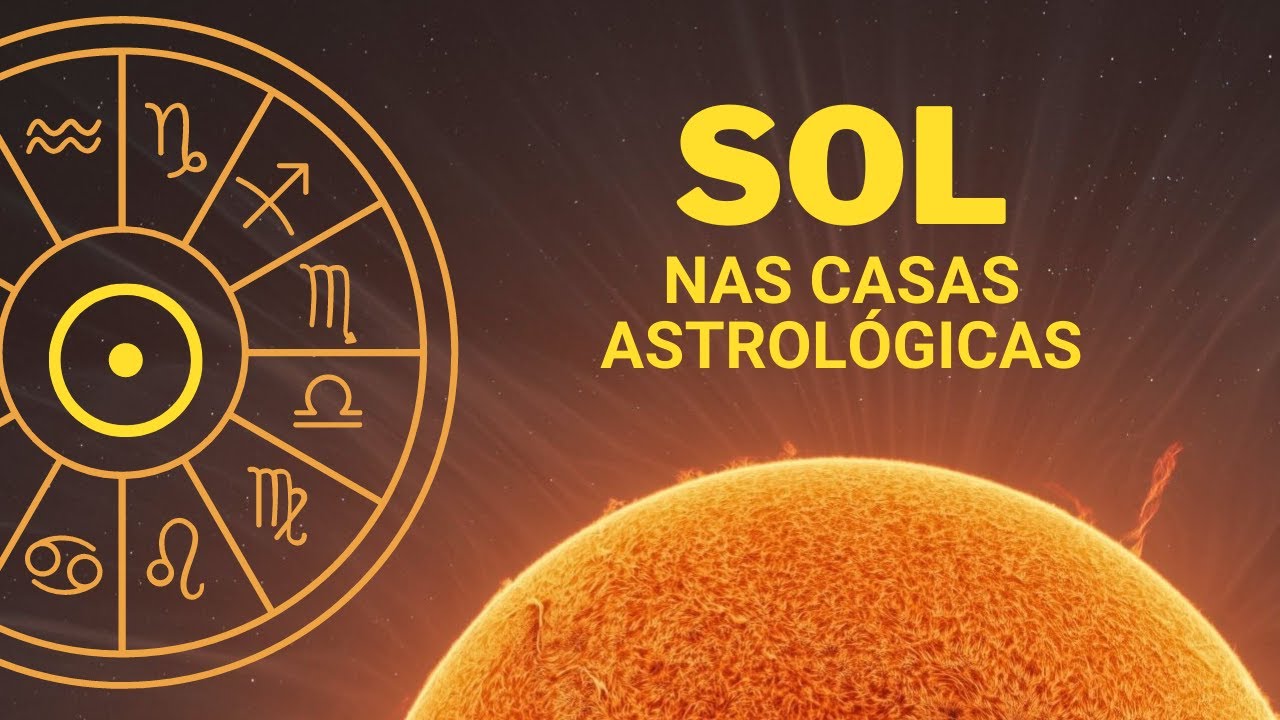 O SOL NAS CASAS ASTROLÓGICAS