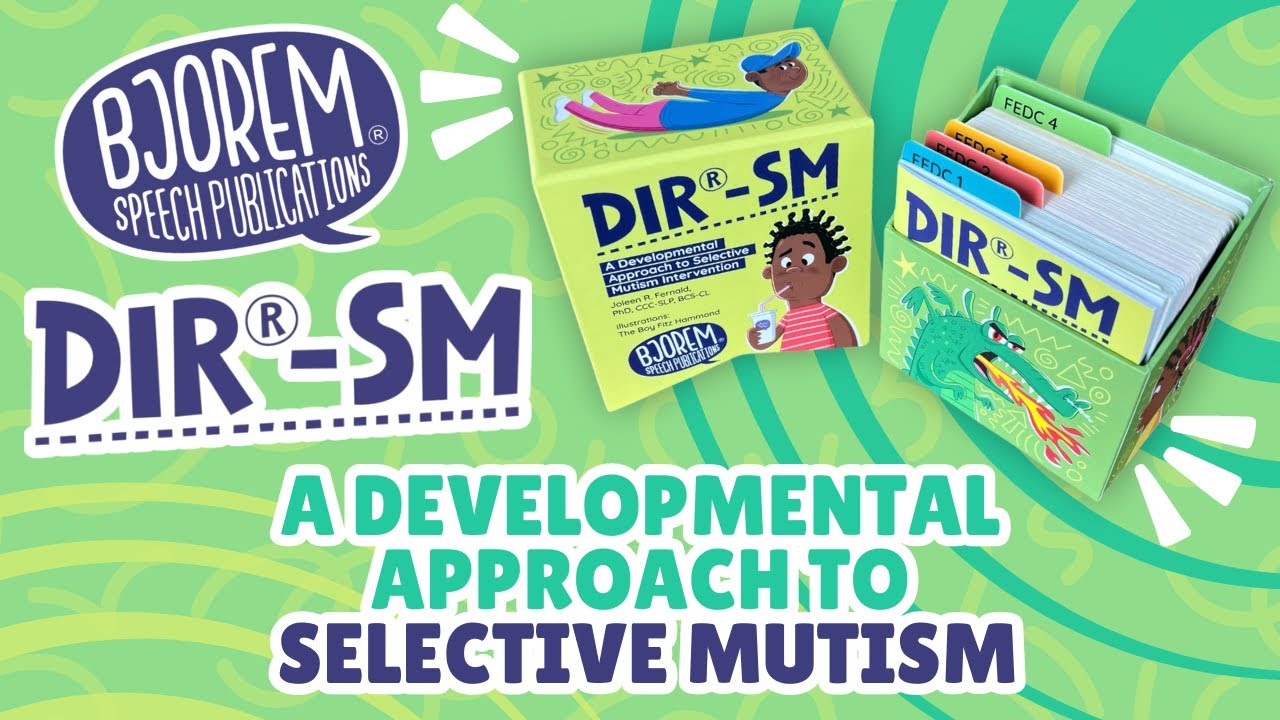 Bjorem Speech DIR-SM Program: A Developmental Approach to Selective Mutism