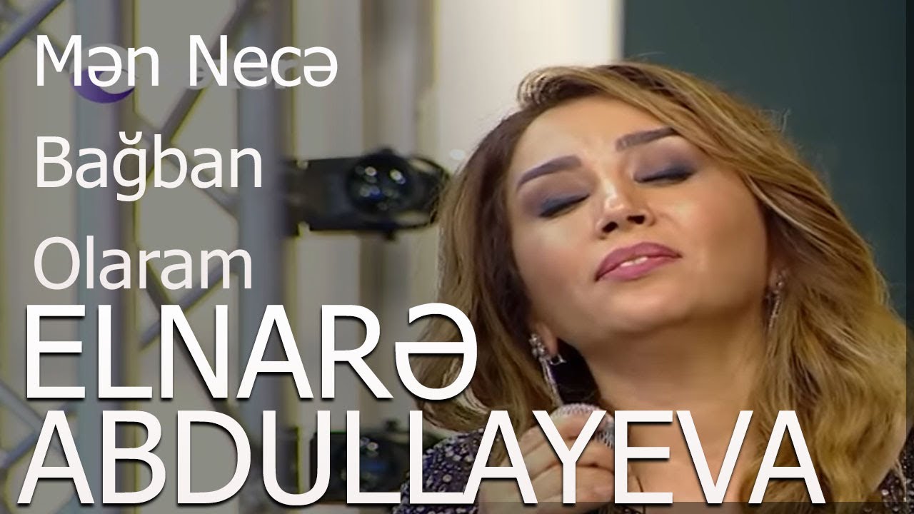Elnarə Abdullayeva -Mirələm Mirələmov - Muğam -Mən Necə Bağban Olaram 2018