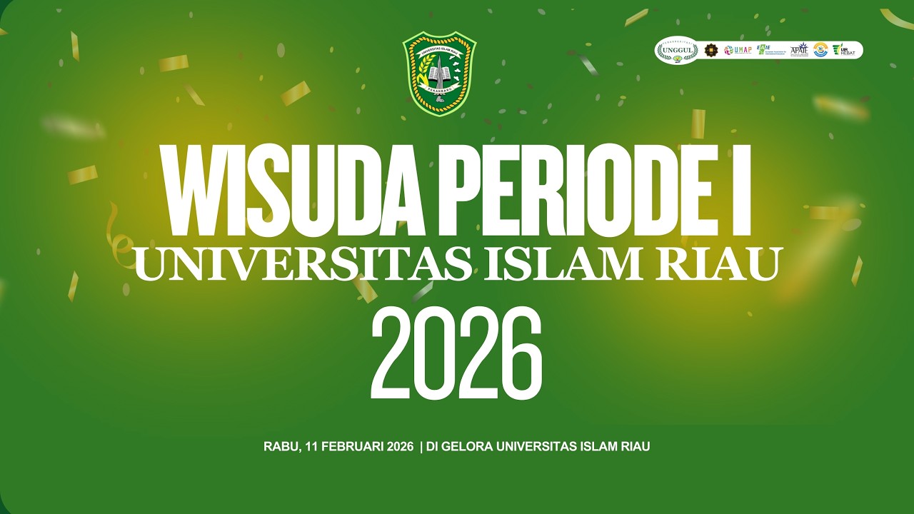 WISUDA PERIODE 1 UNIVERSITAS ISLAM RIAU TAHUN 2026