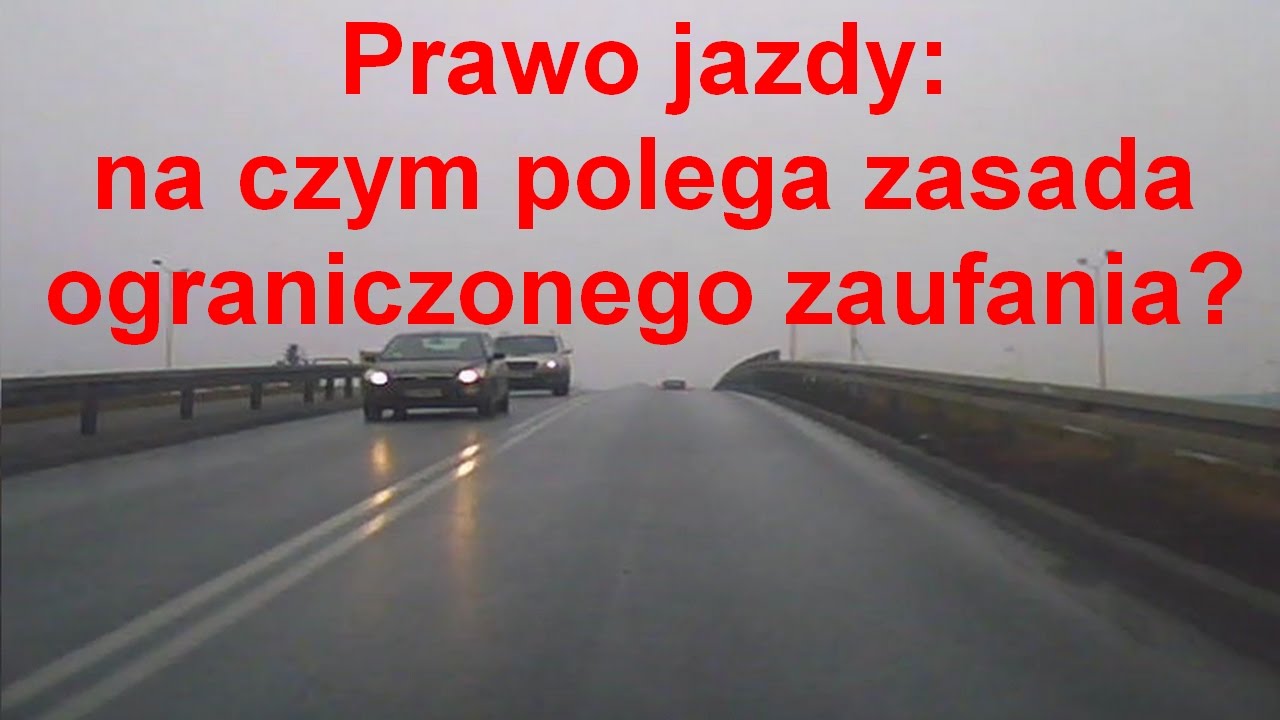 Prawo jazdy: na czym polega zasada ograniczonego zaufania?