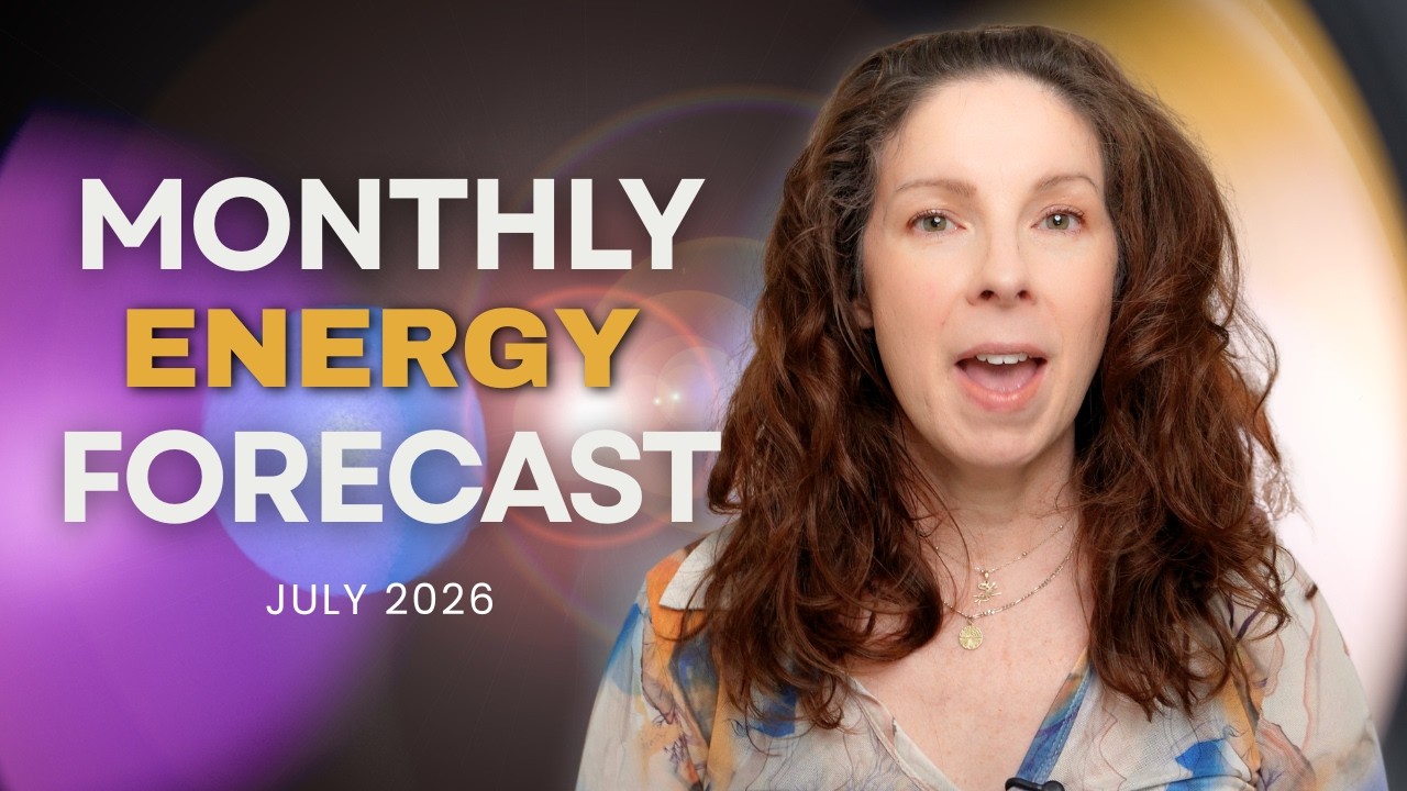 Monthly Energy Forecast for July 2026: Soften Your Focus, Open Your Field