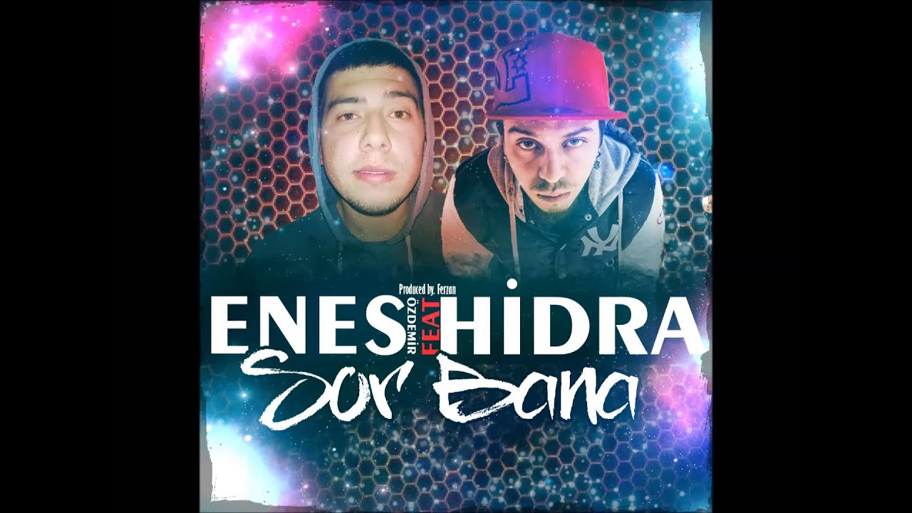 Enes Özdemir Feat  Hidra - Sor Bana