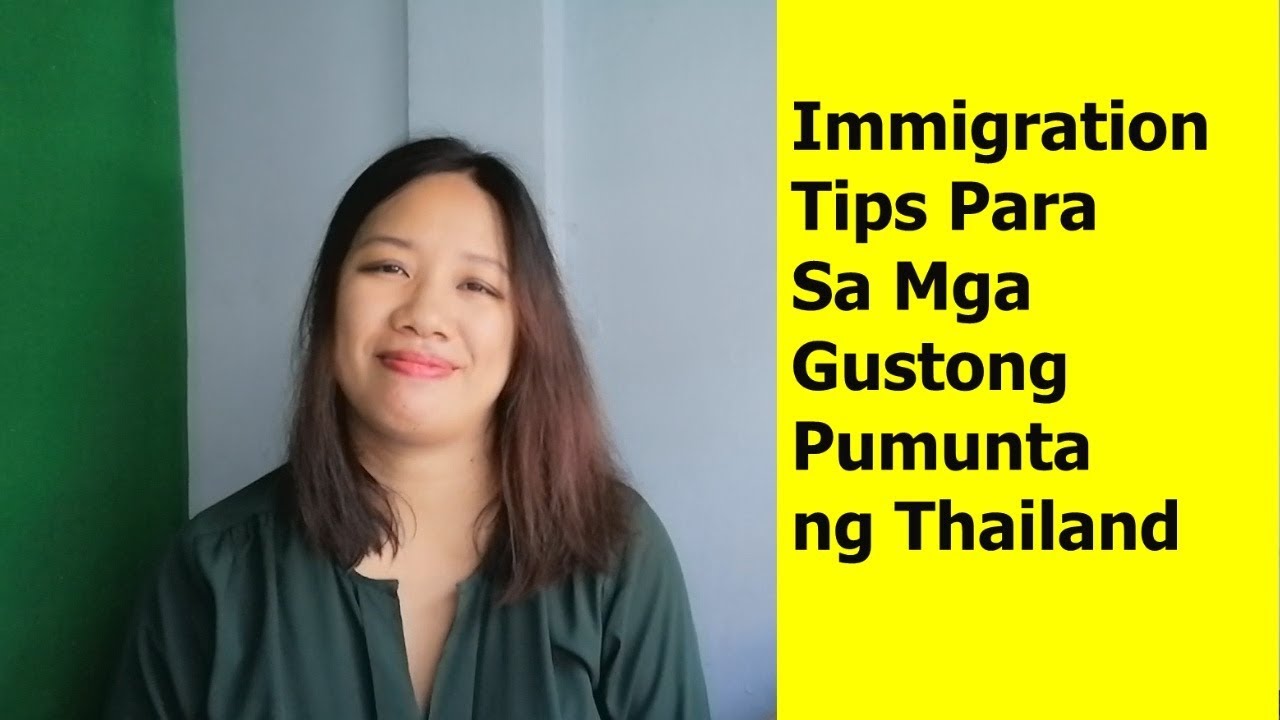 Immigration Tips Para sa Mga Pilipinong Gustong Pumunta ng Thailand
