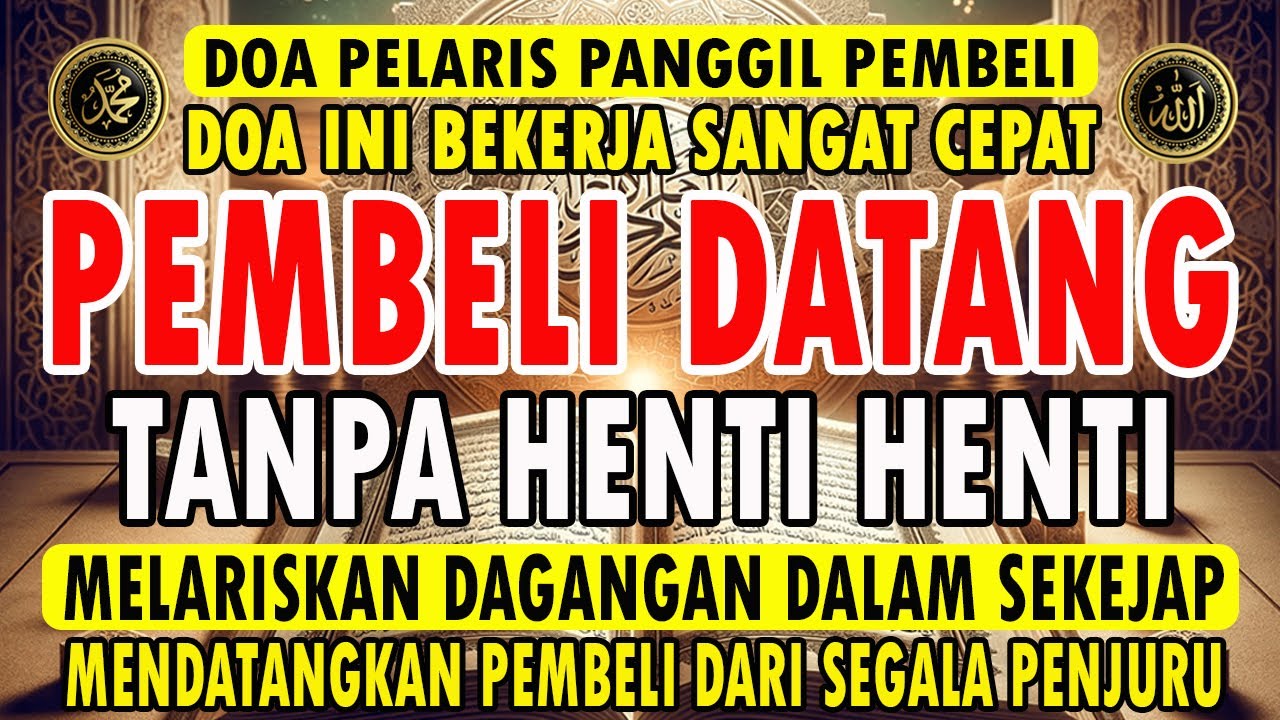 DOA PENGLARIS DAGANGAN TINGKAT TINGGI !! HANYA 5 MENIT PEMBELI RAMAI BERDATANGAN, ATAS IZIN ALLAH