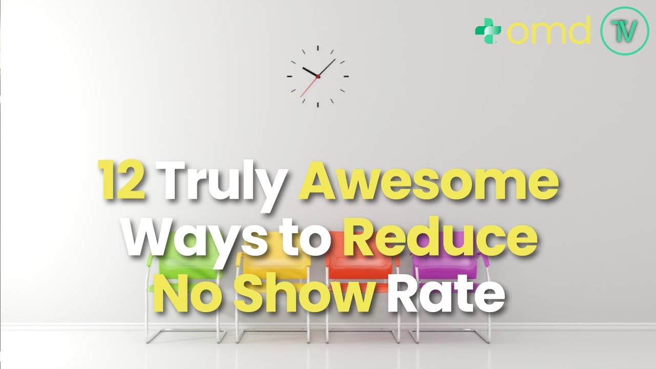 12 Truly Awesome Ways to Reduce No Show Rate