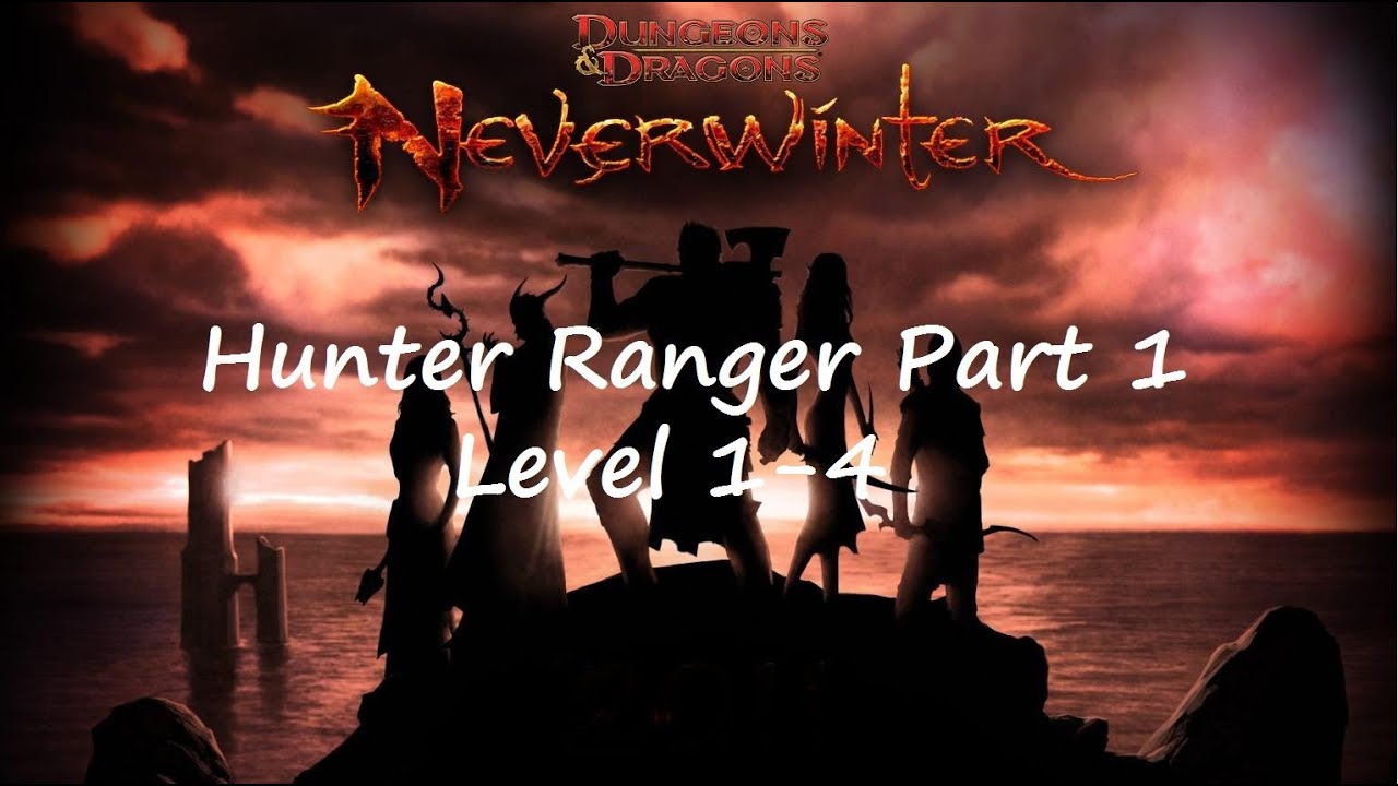 Neverwinter Hunter Ranger Gameplay Walkthrough lvl 1-60 Part 1
