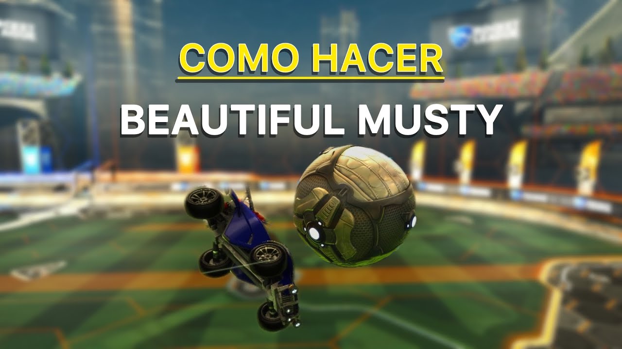 APRENDE a como hacer BEAUTIFUL MUSTY facilmente en rocket league // Guia Tutorial Beautiful Musty