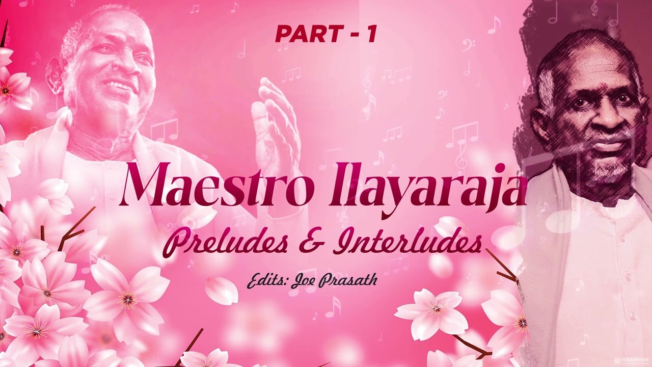 Maestro Ilayaraja's Preludes and Interludes from the songs - PART -1