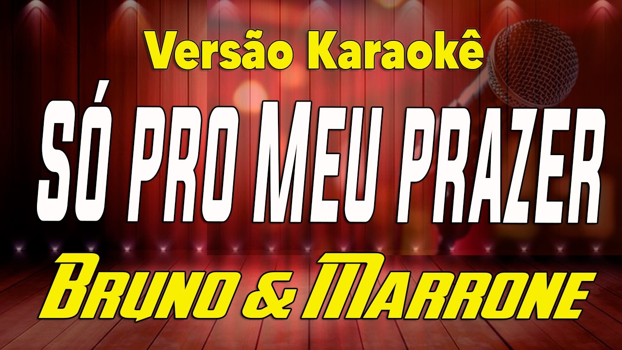 Bruno & Marrone - Só pro meu Prazer ( Acústico ) Karaokê