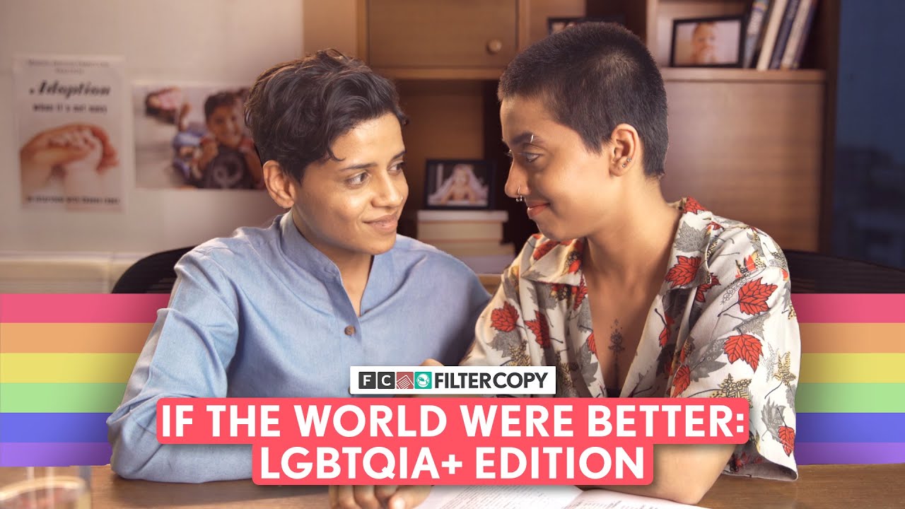 If The World Were A Better Place (LGBTQIA+ Edition) | Love is Love | Pride | FilterCopy