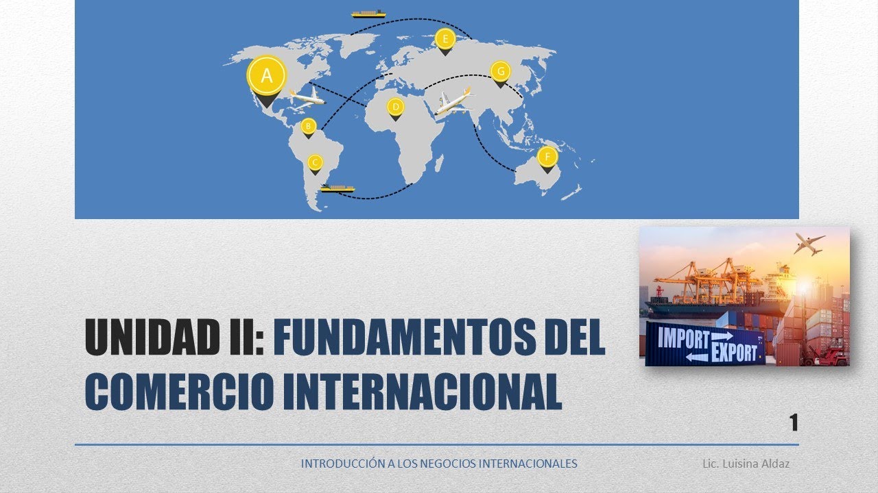 UADE INI - FUNDAMENTOS DEL COMERCIO INTERNACIONAL - VIDEO CLASE TEORICA