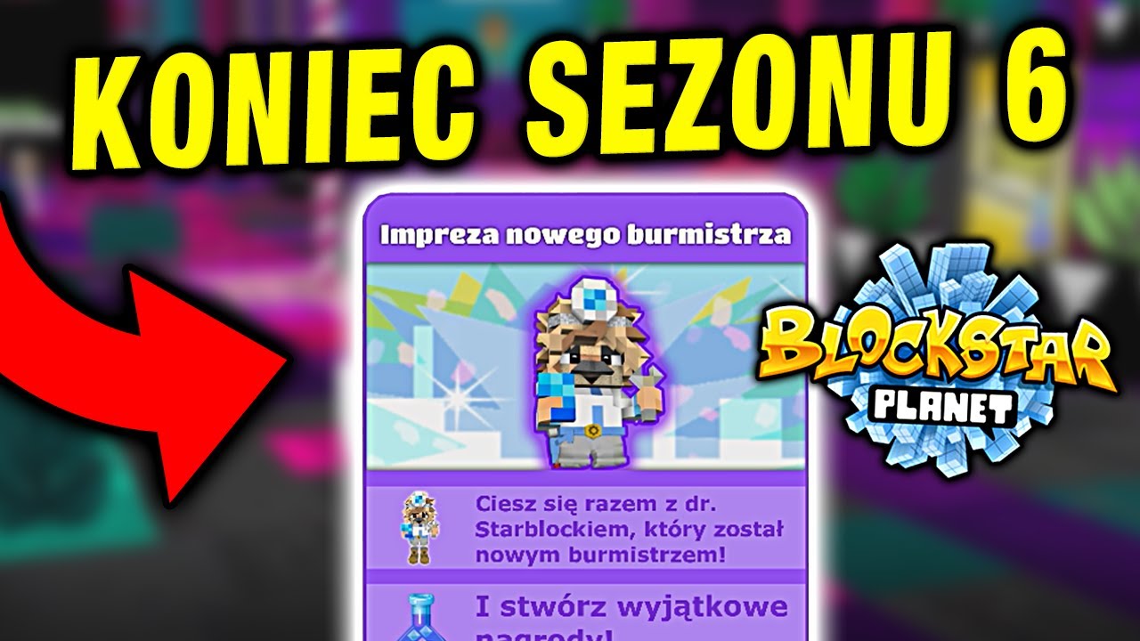 TO KONIEC SEZONU 6 😥 SEZON 7 ZA TYDZIEŃ w BlockStarPlanet
