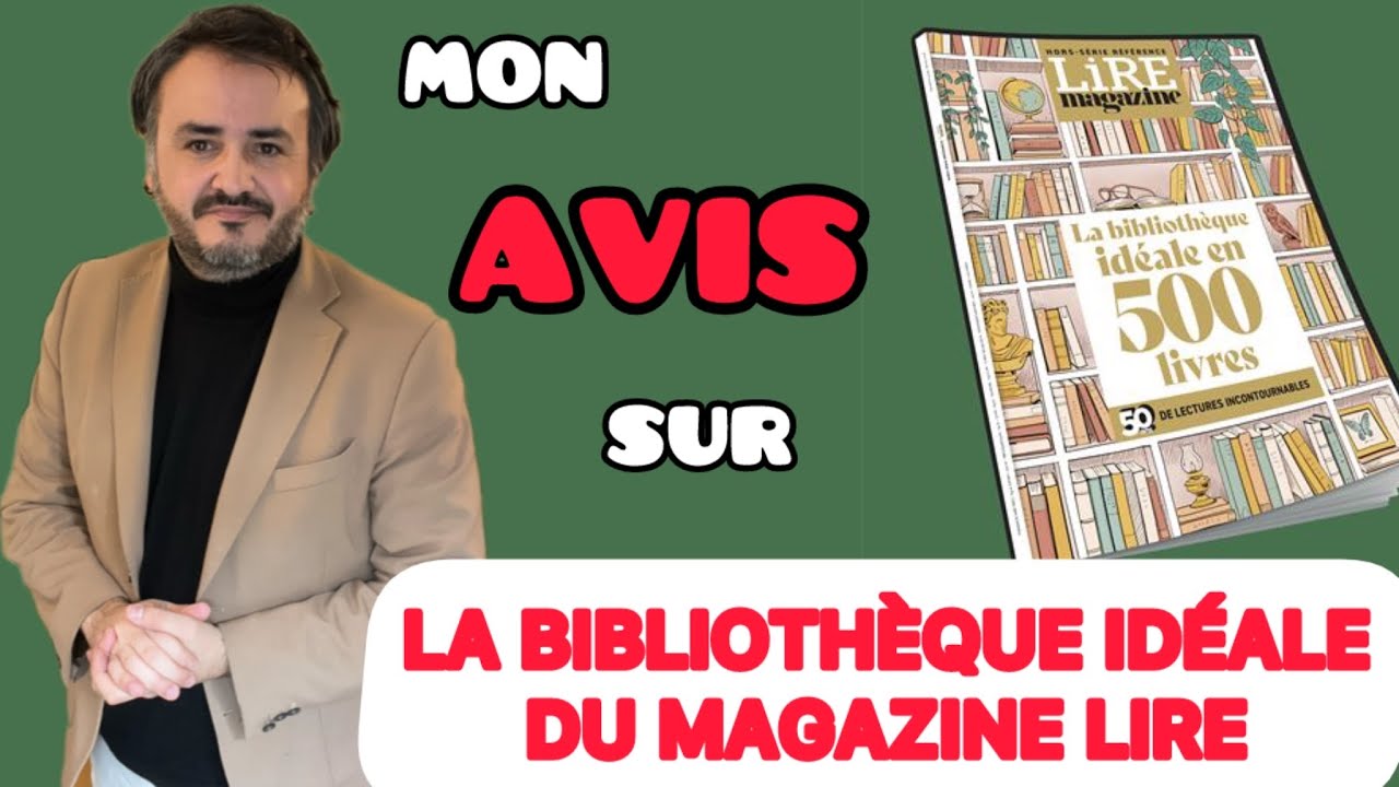 JE RÉAGIS A LA BIBLIOTHÈQUE IDÉALE DU MAGAZINE LIRE EN 500 LIVRES !