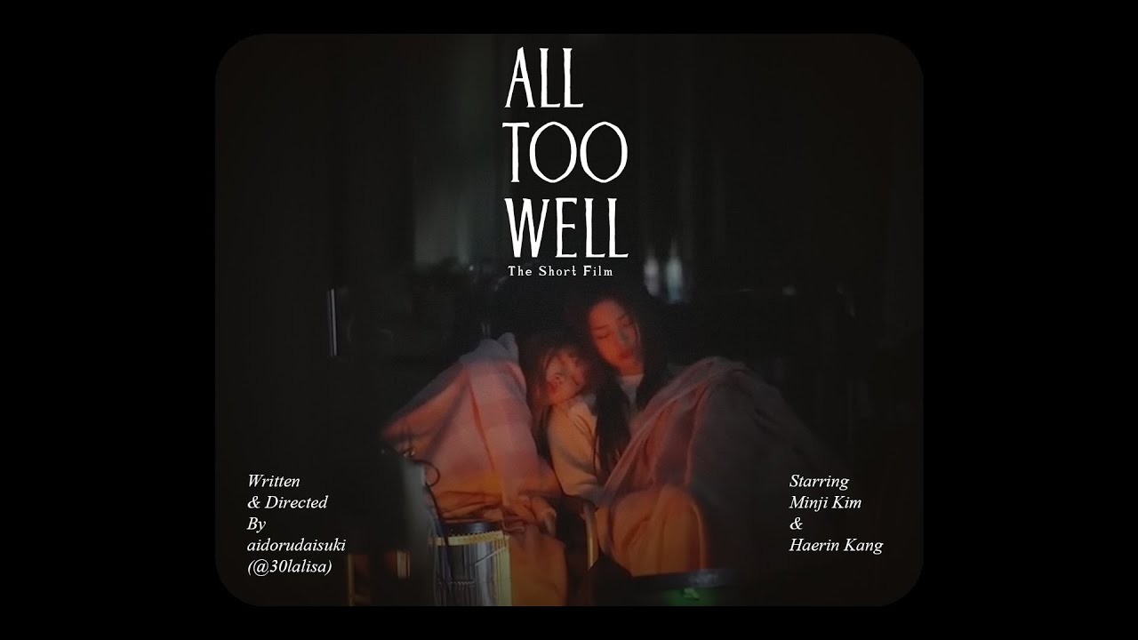 ALL TOO WELL (The Short Film) | catnipz (MINJI AND HAERIN)  #catnipz