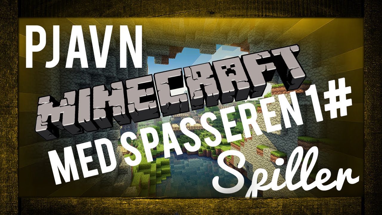 Pjavn spiller - Minecraft med Spasseren 1#